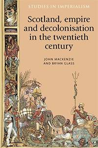Scotland, Empire, and Decolonisation, book cover