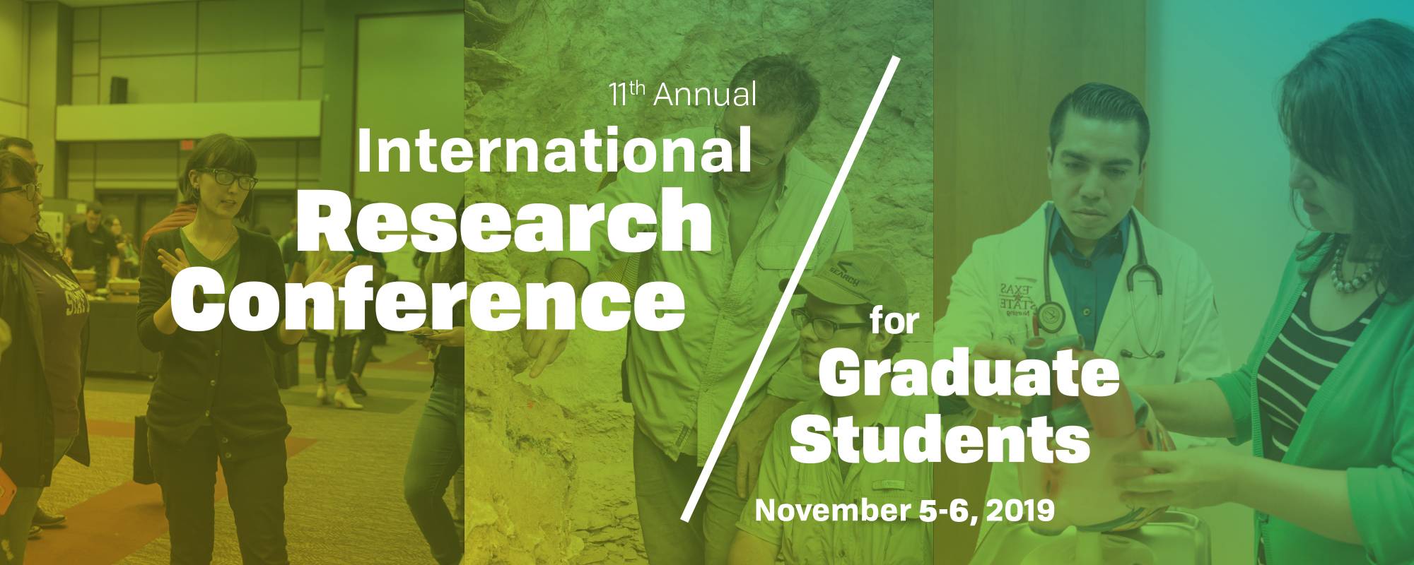 A collage of the three following images: a woman speaking with her hands in the air, two men outside looking at the terrain, and two students in white lab coats examining something unidentifiable on the table. The words "11th annual international research conference for graduate students, november 5-7 2019" are inlaid over the collage.