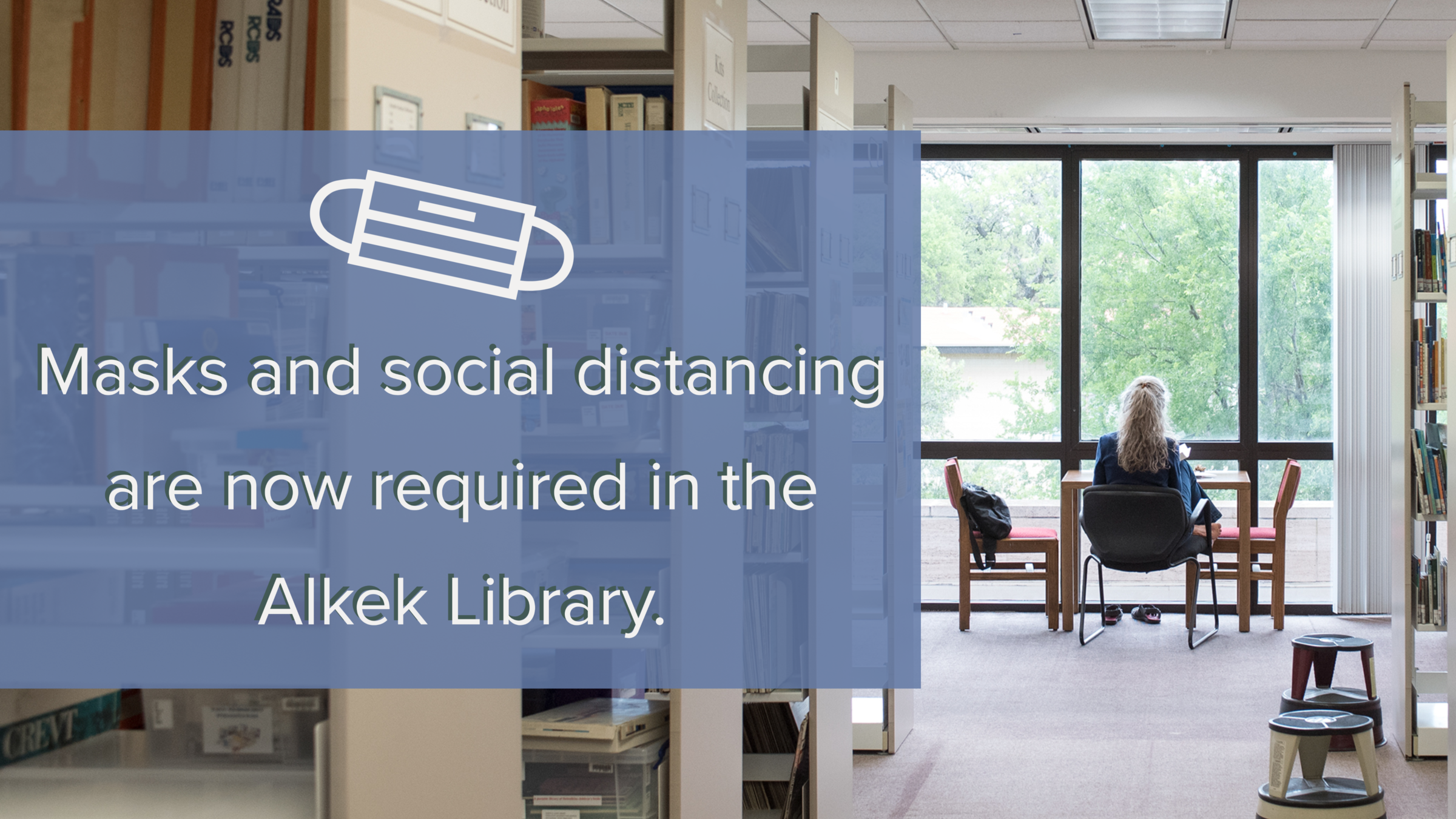 Masks and social distancing are now required in the Alkek Library
