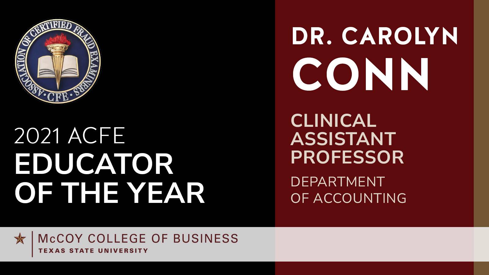 Graphic with overlay of McCoy College of Business logo and text: "2021 ACFE Educator of the Year: Dr. Carolyn Conn, Clinical Assistant Professor, Department of Accounting"