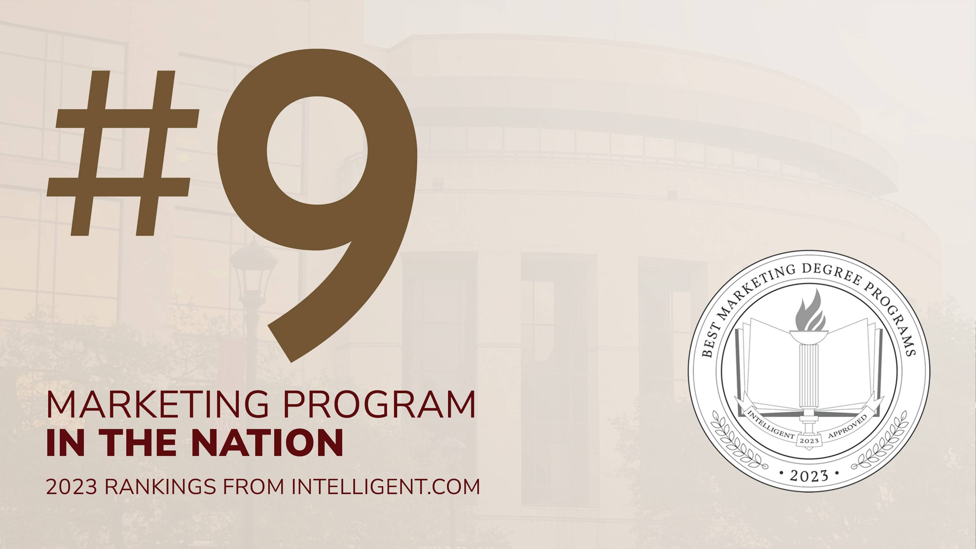McCoy Hall photo with text "#9 marketing program in the nation" with Intelligent seal