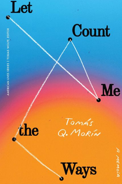 Let me Count the Ways, by Tomás Q. Morín