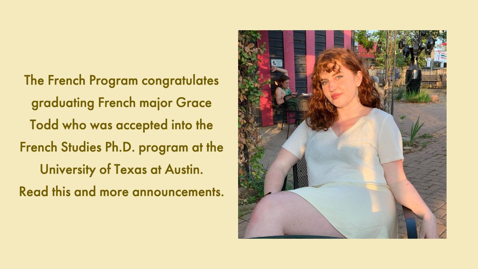 image: woman sitting on chair at outdoor café. text: The French Program congratulates graduating French major Grace Todd who was accepted into the French Studies Ph.D. program at the University of Texas at Austin.