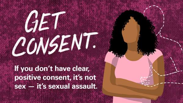Image reads, "Get consent. If you don't have clear positive consent, it's not sex. It's sexual assault."