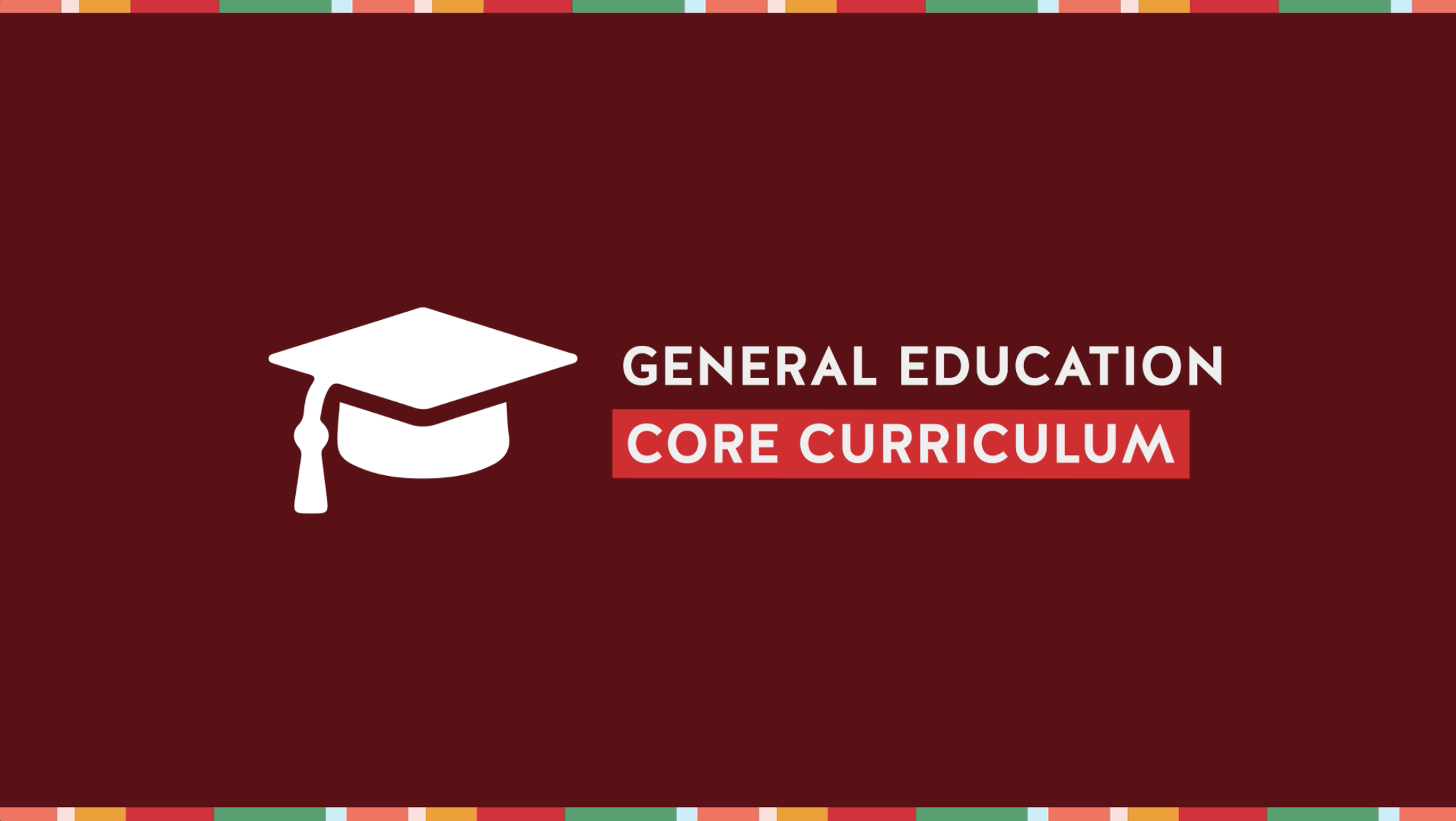 An explanation of General Education Core Curriculum at Texas State