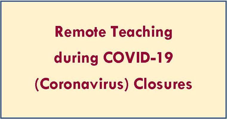 maroon text stating Remote Teaching during Covid-19 (Coronavirus) Closures
