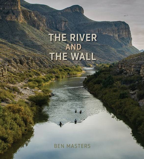 The River and The Wall