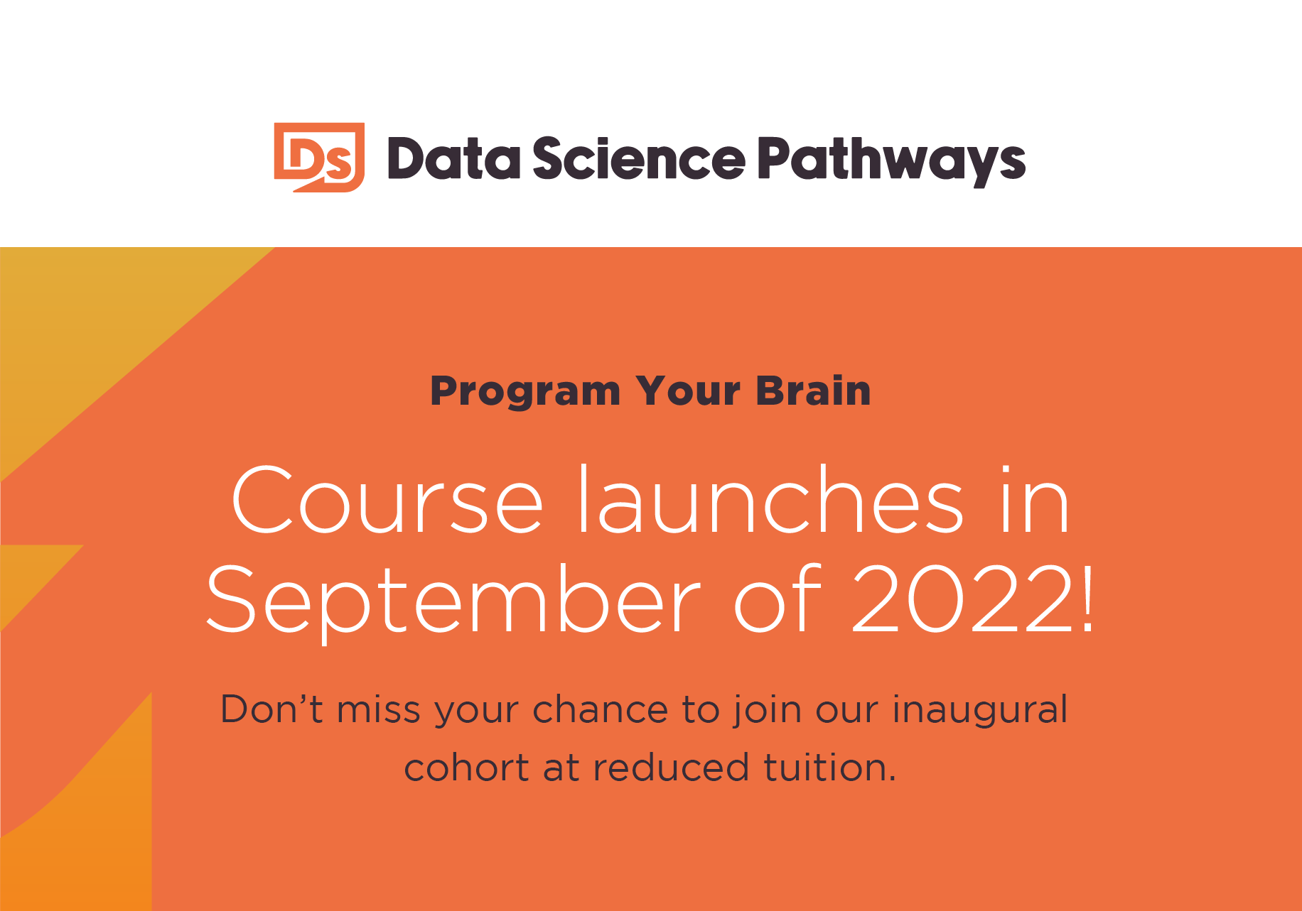 The Data Science Pathways course launches in September of 2022!
