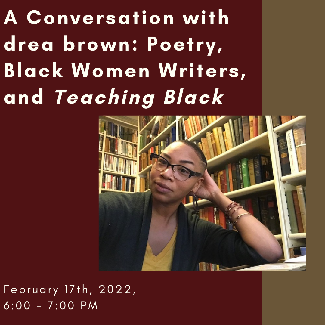 A Conversation with drea brown: Poetry, Black Women Writers, and Teaching Black