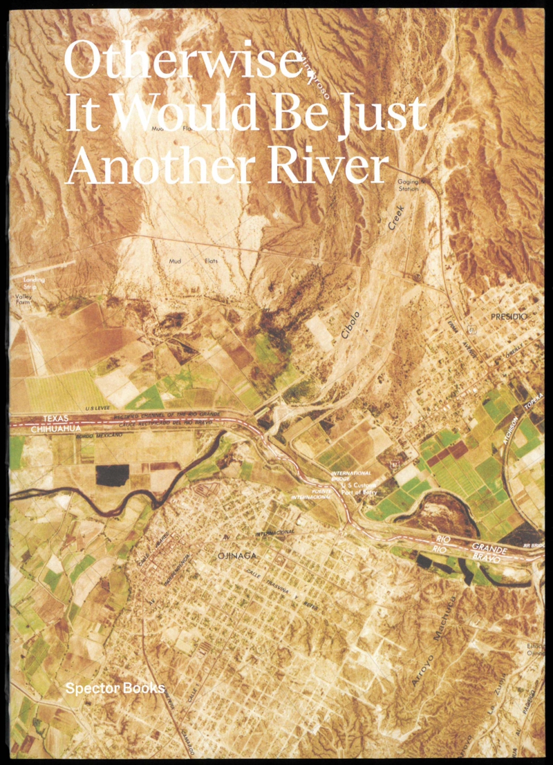 Otherwise, It Would Be Just Another River, Book Cover