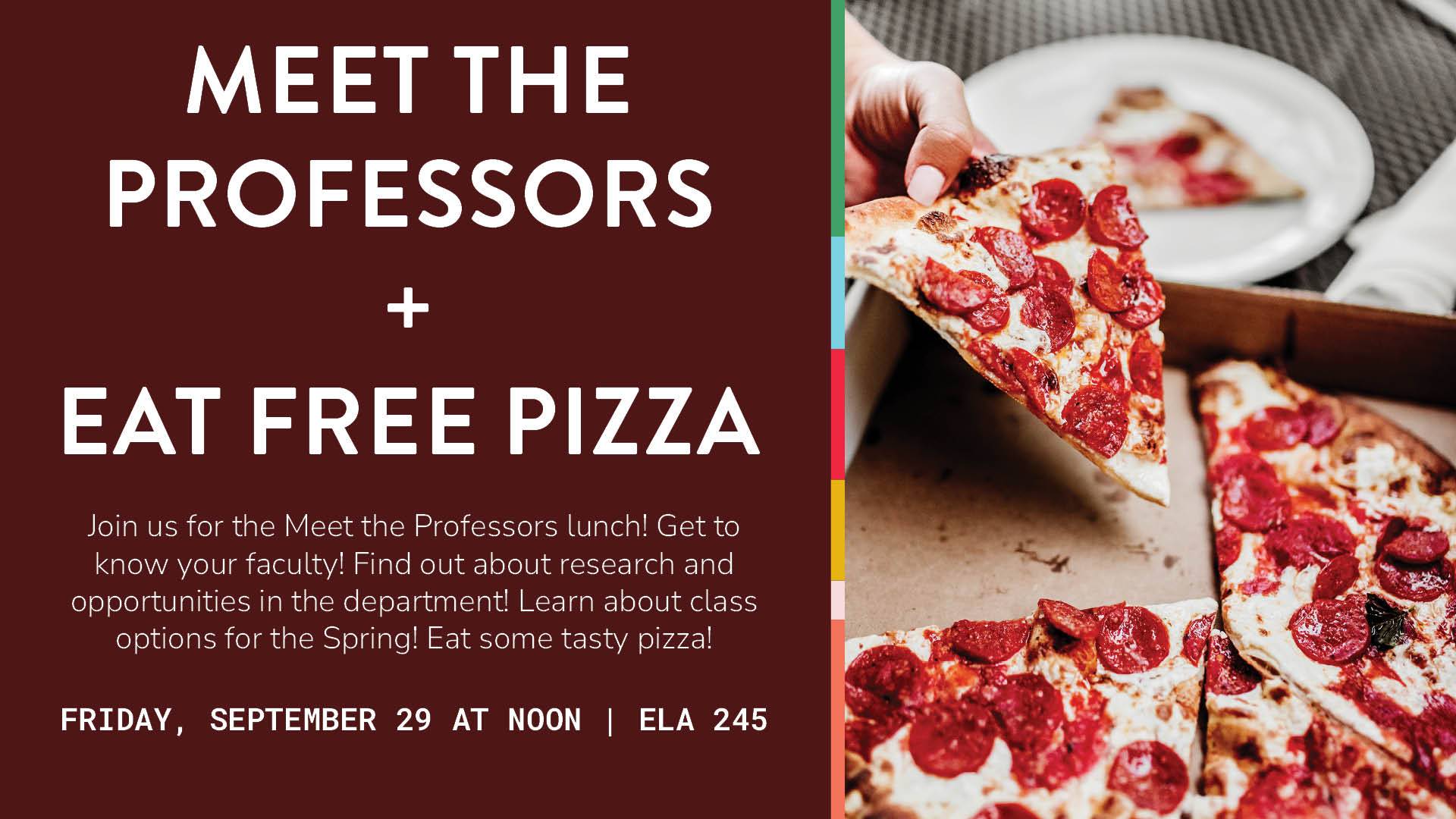 Meet the professors and Pizza