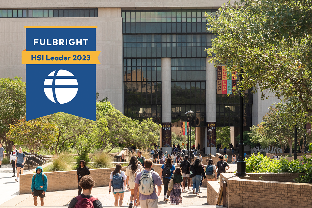 Texas State University Named Fulbright HSI Leader by the U.S.
Department of State