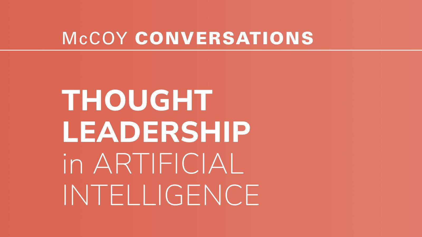Peach colored graphic with white text that reads, "McCoy Conversations. Thought Leadership in Artificial Intelligence."