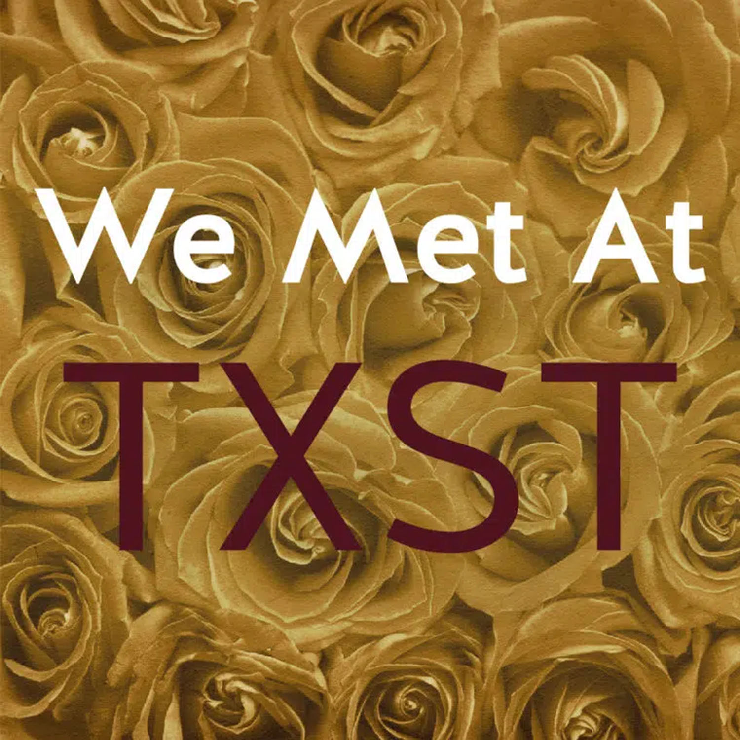 Gold spotify album cover reading "We met at TXST"
