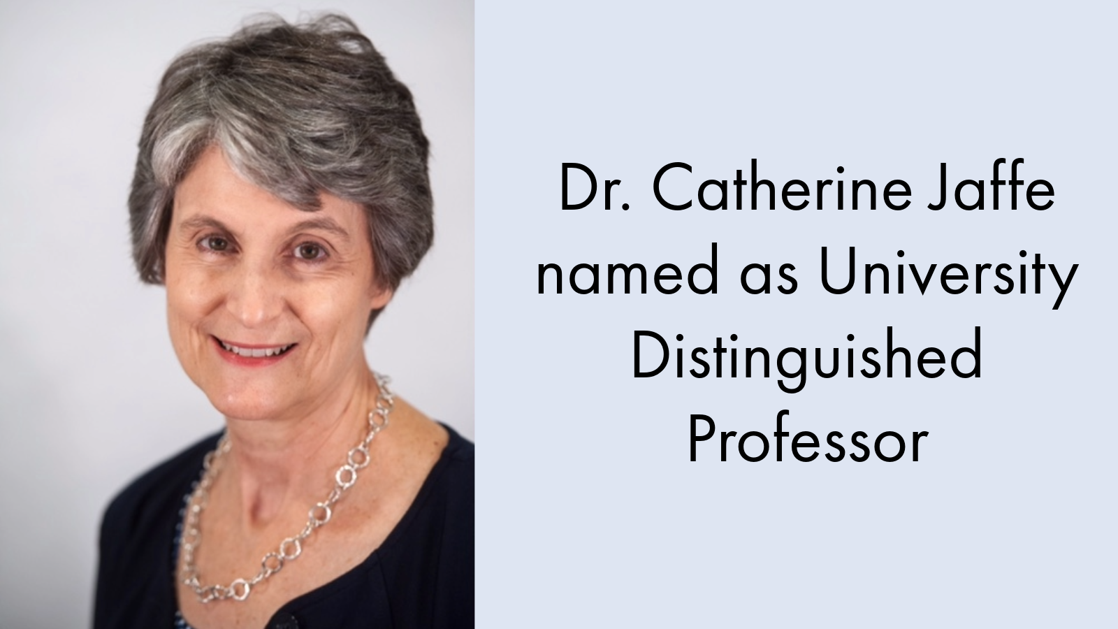 image: woman wearing necklace in front of grey background; text: Dr. Catherine Jaffe named as University Distinguished Professor