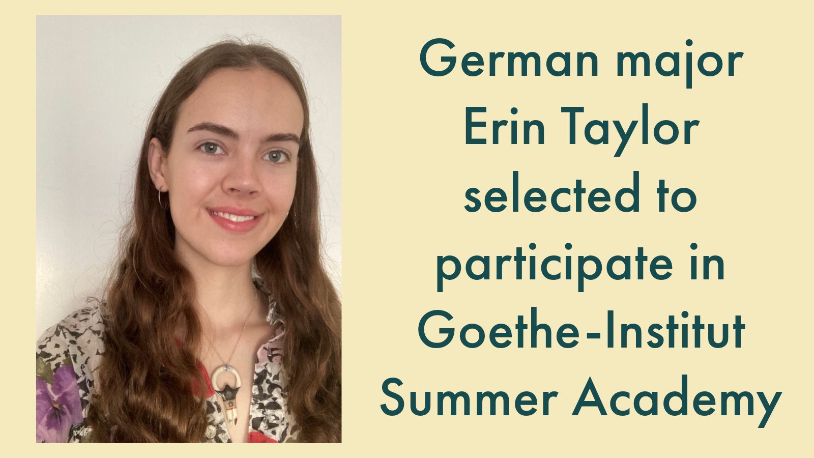 image: woman wearing necklace; text: German major Erin Taylor selected to participate in Goethe-Institut Summer Academy