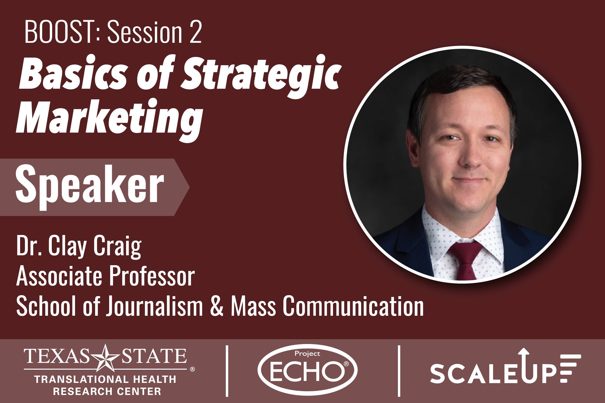 BOOST Session 2 with Speaker Dr. Clay Craig talks on the topic of basics of strategic marketing.