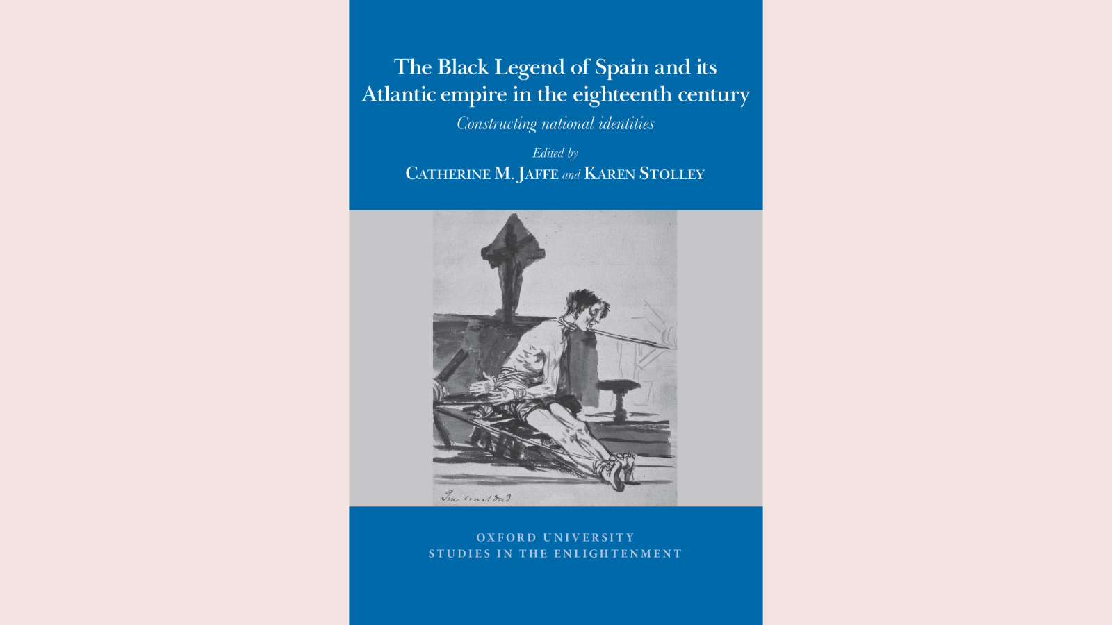 cover of The Black Legend of Spain and its Atlantic Empire in the Eighteenth Century