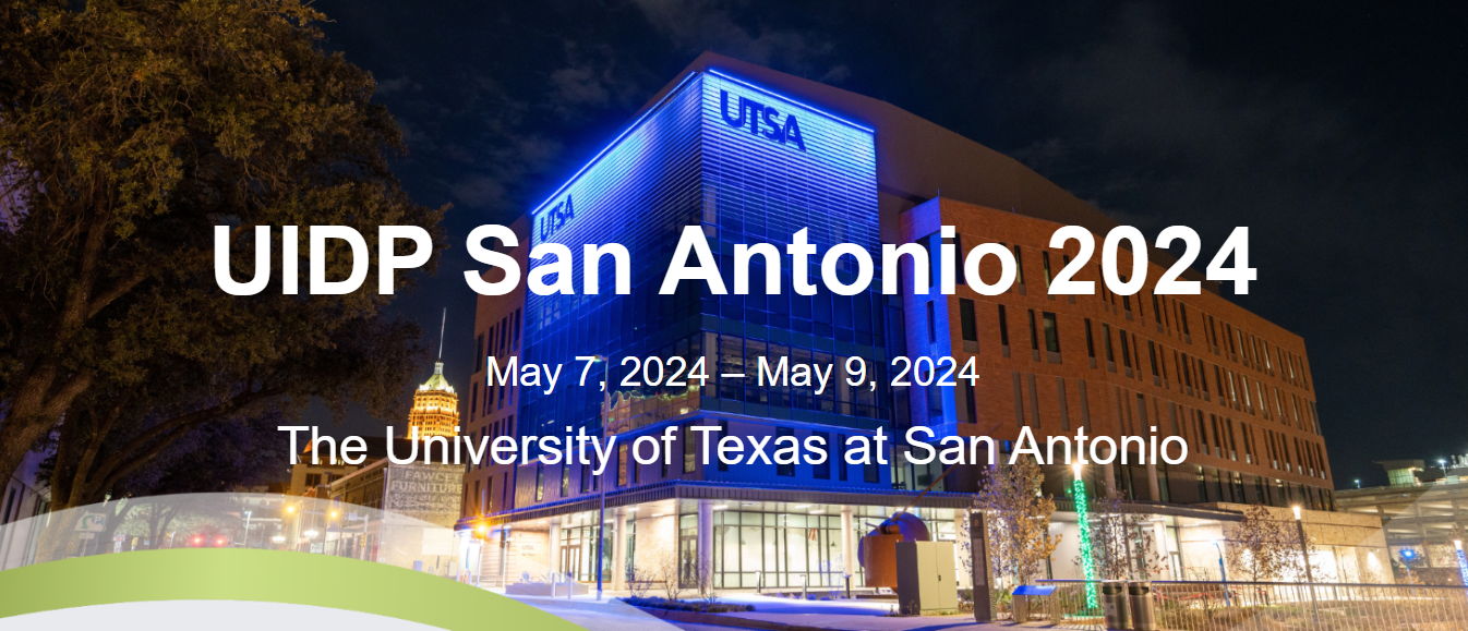 UIDP San Antionio, May 7-9, 2024, at The University of Texas at San Antonio