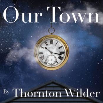 TXST's Department of Theatre & Dance Presents Thornton Wilder’s Our ...