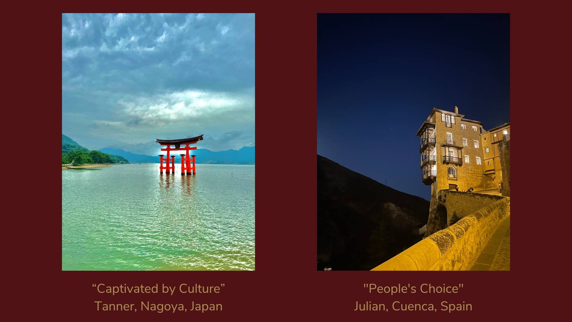 two photos: the Itsukushima Shrine in Nagoya, Japan, and the Casas Colgadas in Cuenca, Spain. Text: "Captivated by Culture," Tanner, Nagoya, Japan. "People's Choice," Julian, Cuenca, Spain