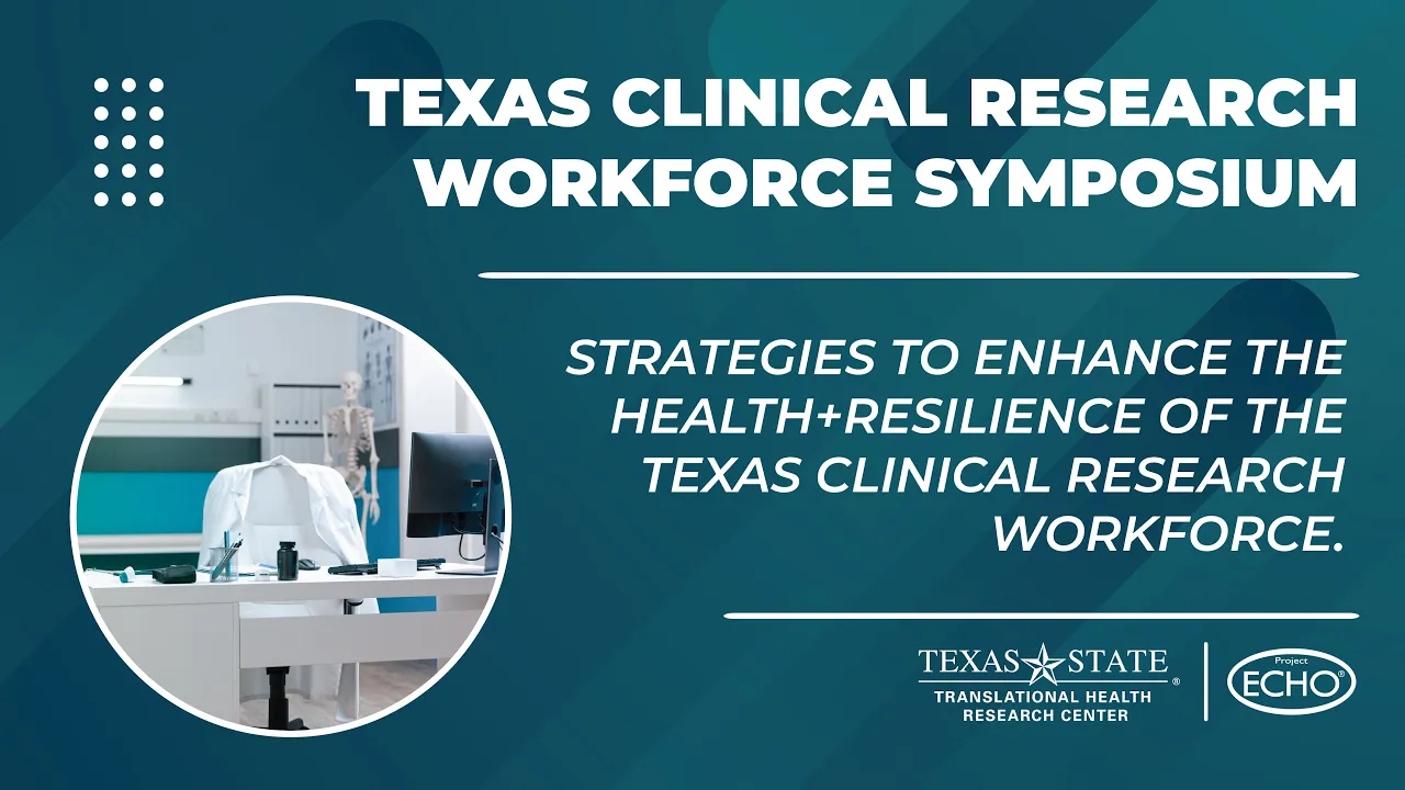 The Texas Clinician Research Workforce symposium