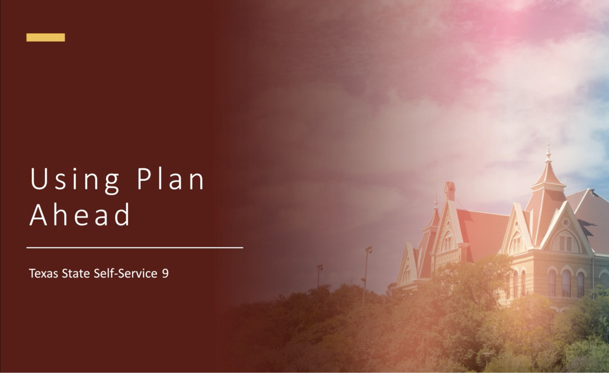 A video showing how to use the Plan Ahead feature in Texas State's - Self Service 9 system