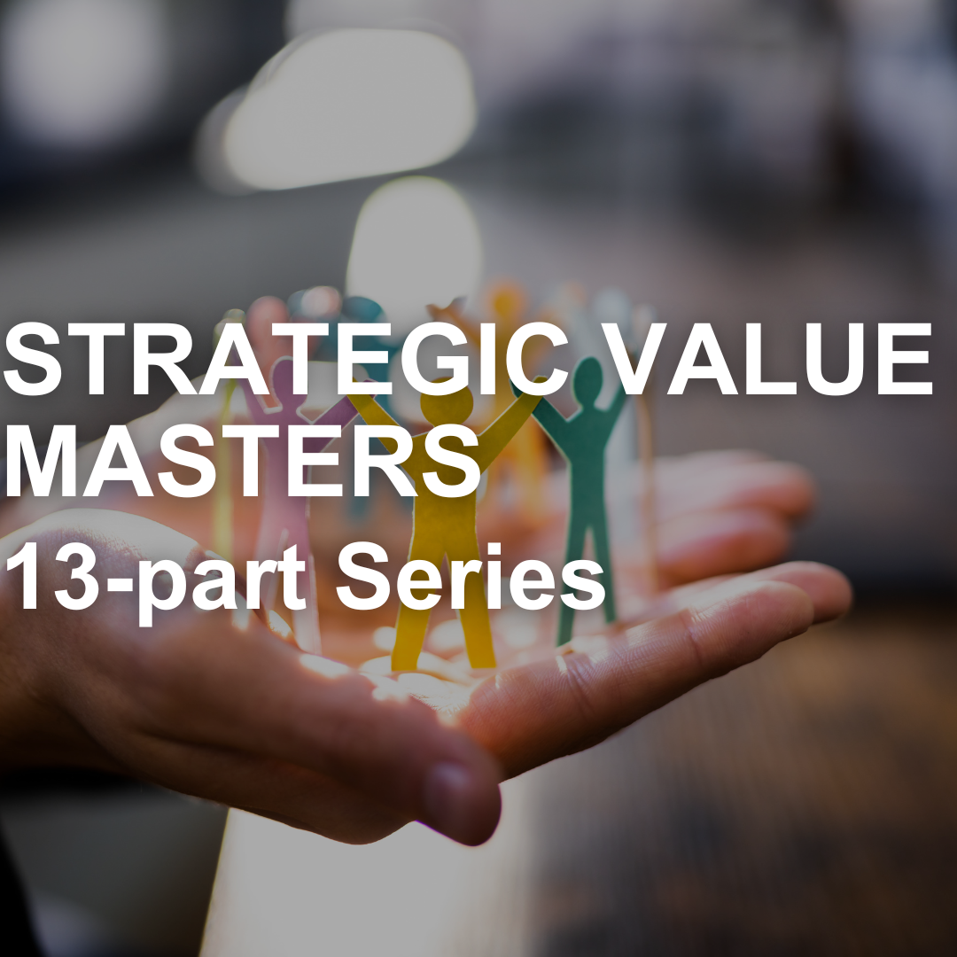 Strategic Value Masters (13 Part Series) 