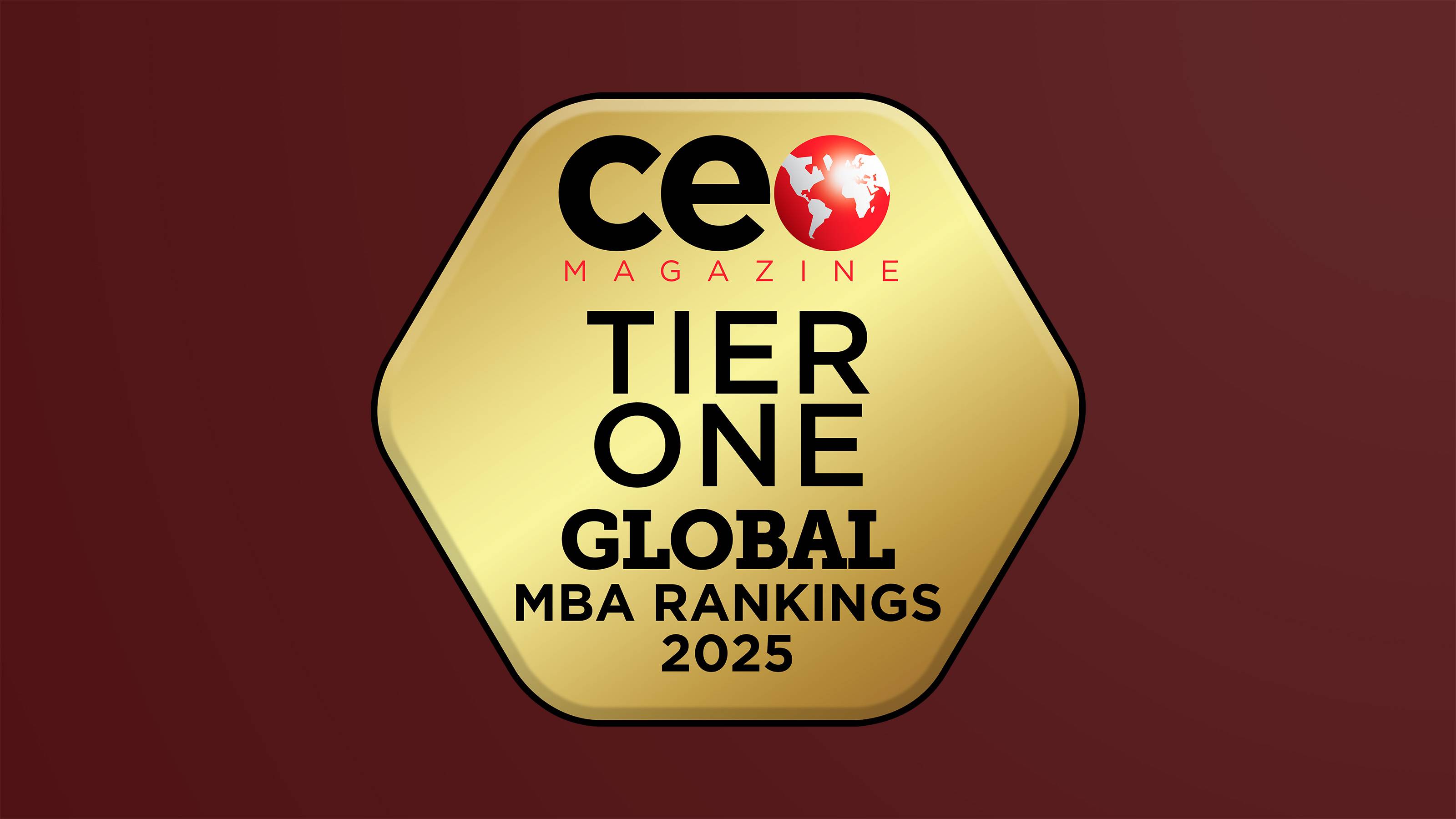 Maroon background with gold seal that reads, "CEO Magazine. Tier One. Global MBA Rankings 2025."