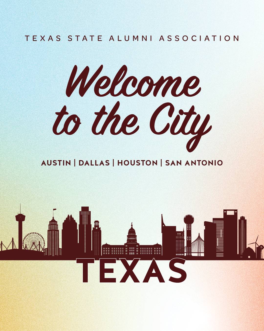 Multi-color graphic with Texas cities skyline graphic and text reading "Texas State Alumni Association, Welcome to the City, Austin, Houston, Dallas, San Antonio" 