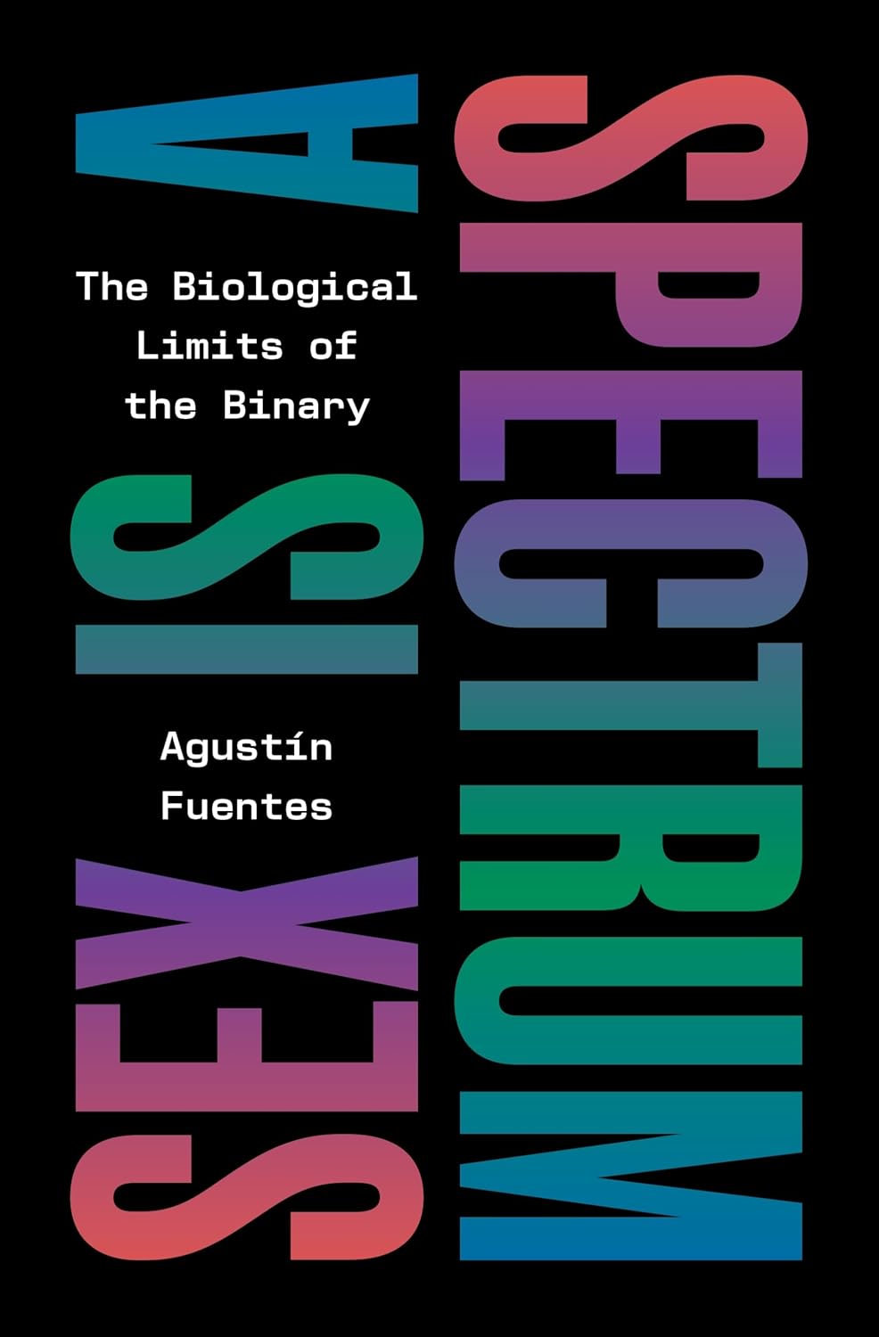 Book cover for Sex is a Spectrum. It is black with large text styled with a smooth gradient of colors.