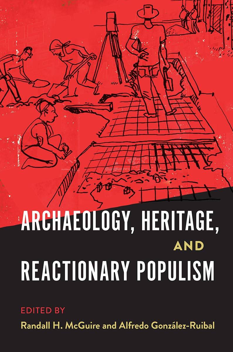 Book cover for Archaeology, Heritage, and Reactionary Populism. There is a black-on-red sketch of archaeologists working.