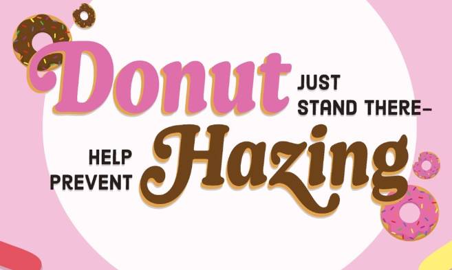 Donut Just Stand There: Prevent Hazing on Campus