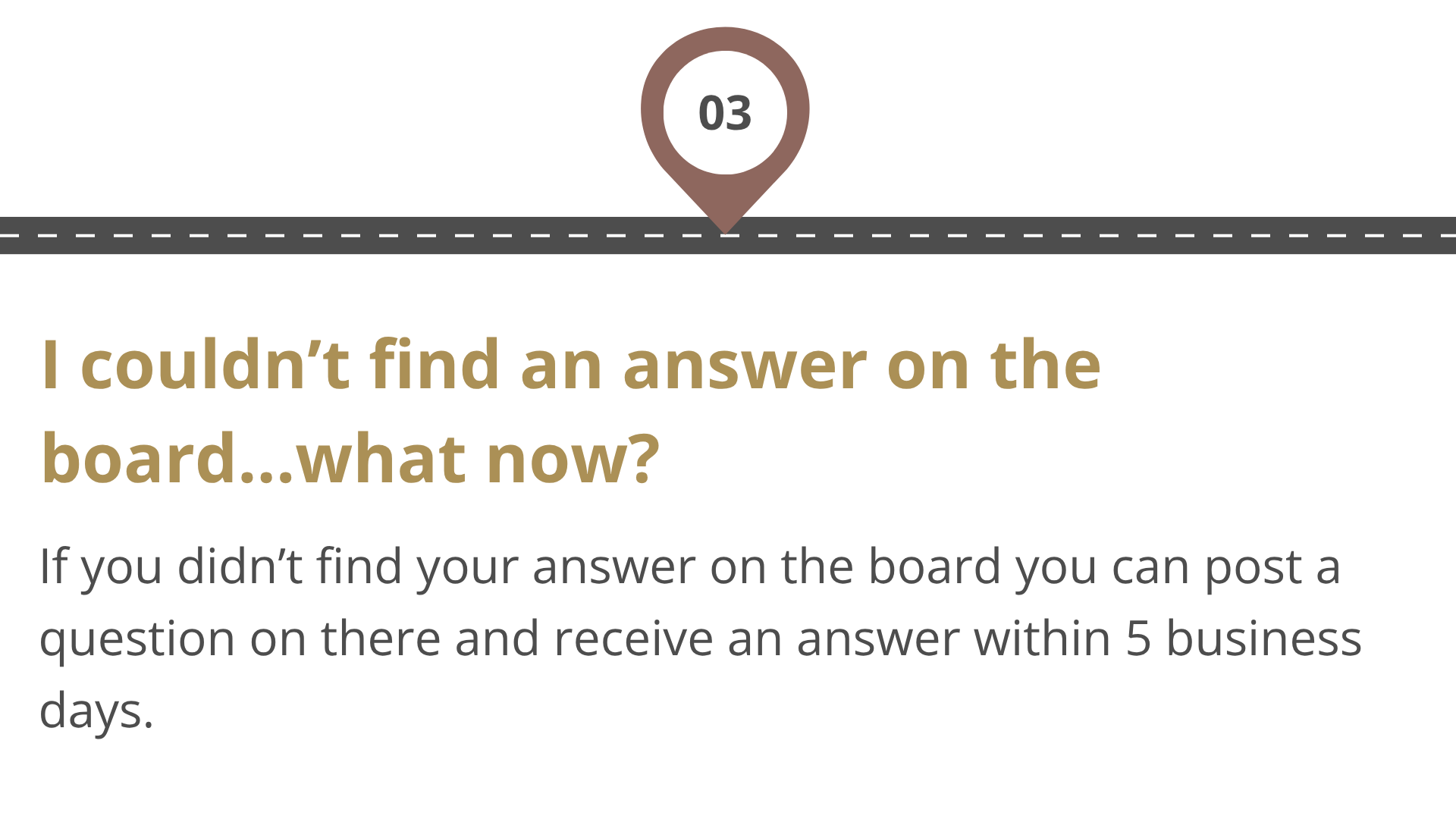 I couldn't find my answer on the legal board, now what?