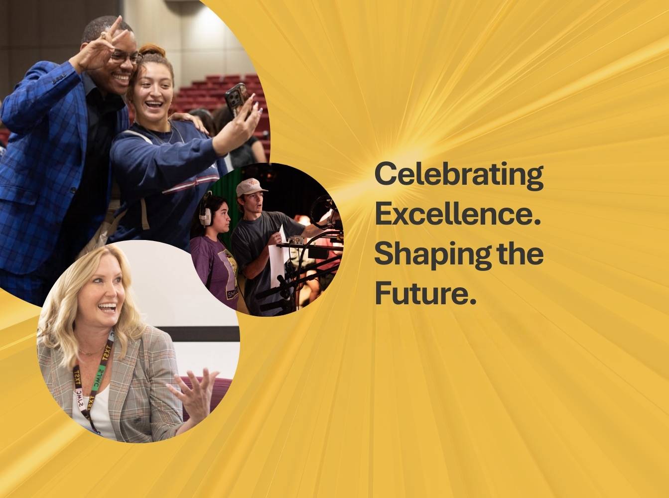 Celebrating Excellence. Shaping the Future.