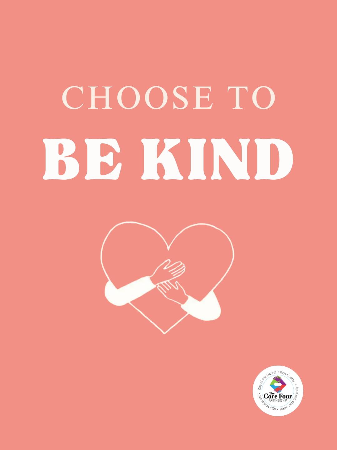 Text "choose to be kind" on a pink background. Pictured is two arms hugging a heart. The Core Four partnership logo is in the bottom corner.