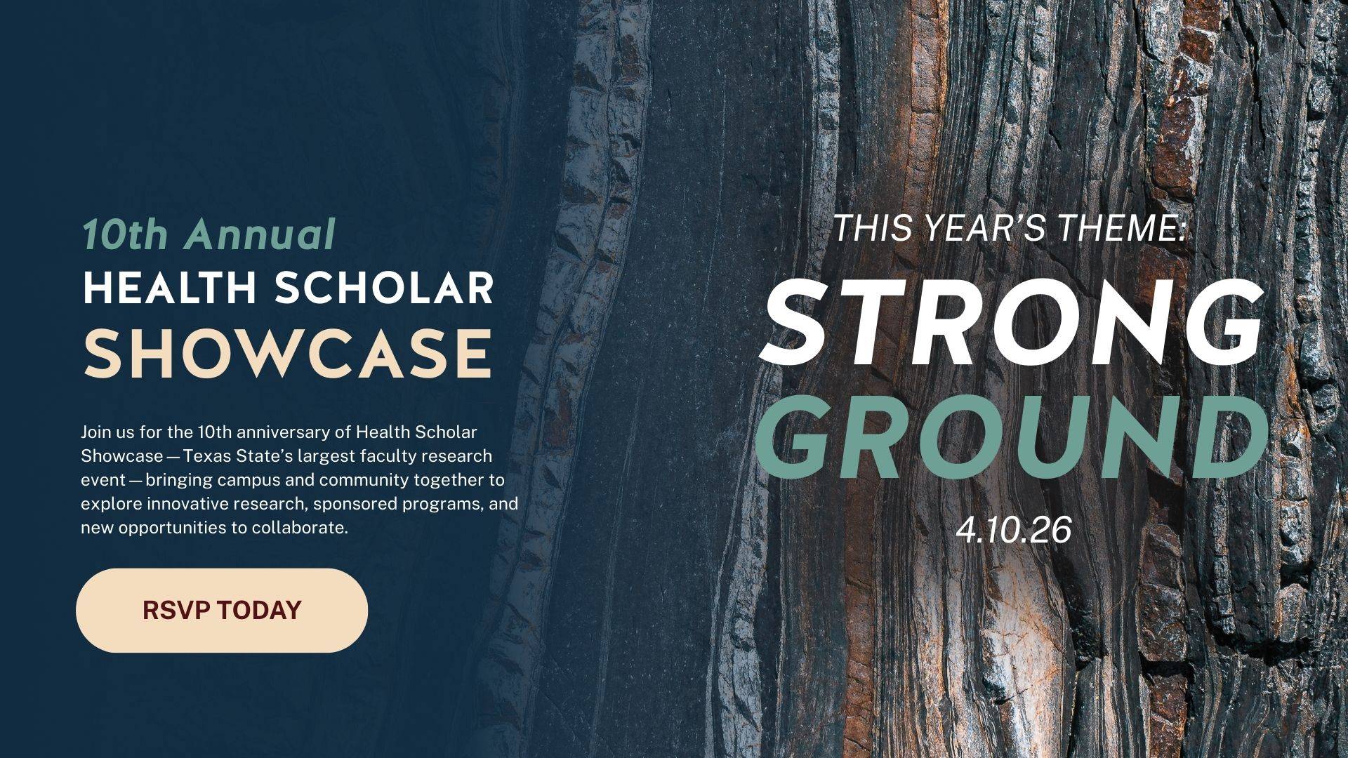 A graphic titled 10th Annual Health Scholoar Showcase; This Year's Theme: Strong Ground; 4.10.26
