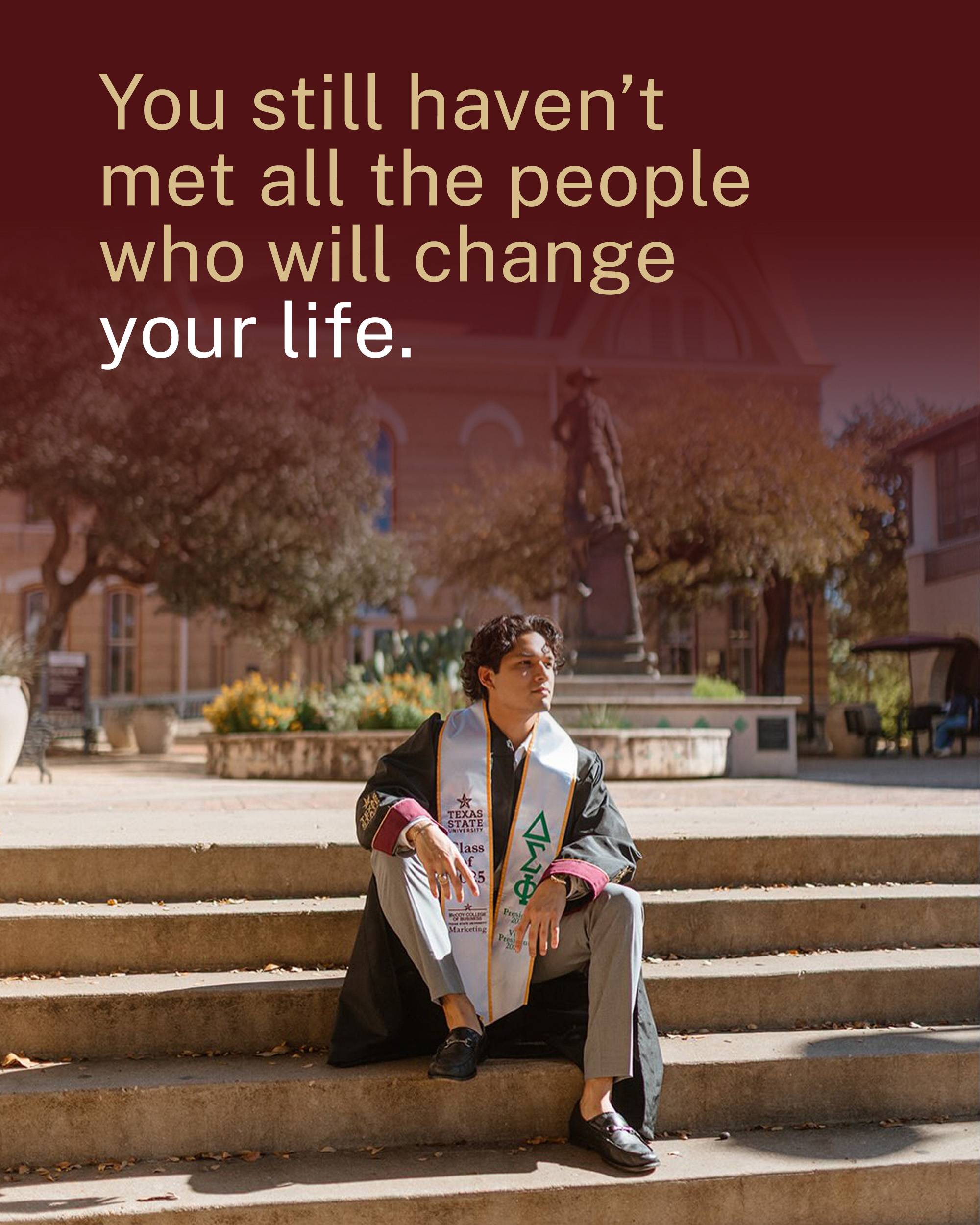 Young man sitting on steps with text overlay that reads, "You still haven't met all the people who will change your life"