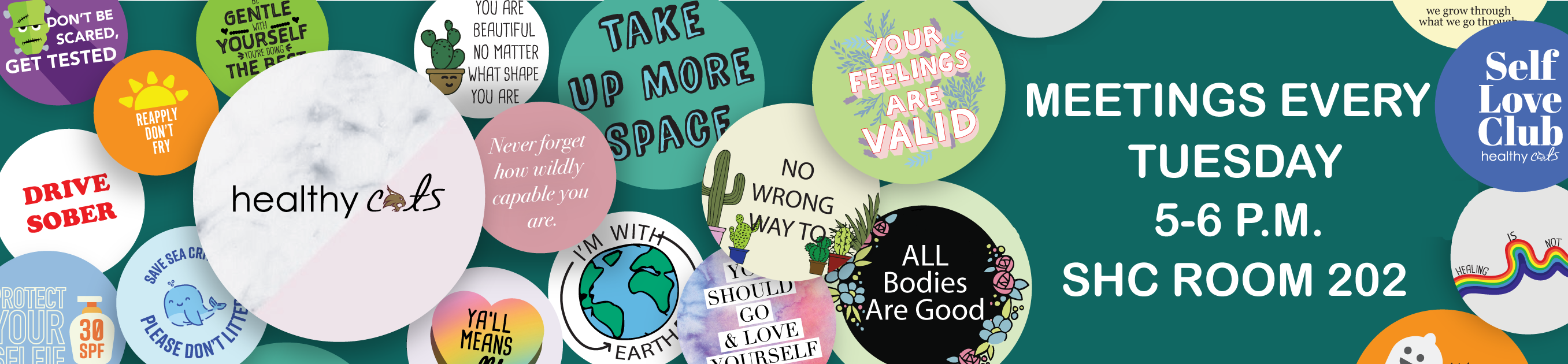 Text reads: Meetings Wednesdays from 5:00 pm to 6:00 pm in the Student Health Center in room 202. The image has pictures of all of the pin buttons Healthy Cats has given out.