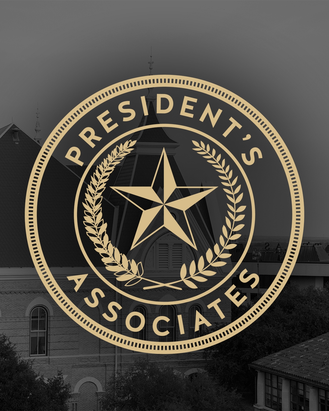 Black and white photo of the Texas State campus with a gold President's Associates seal on top