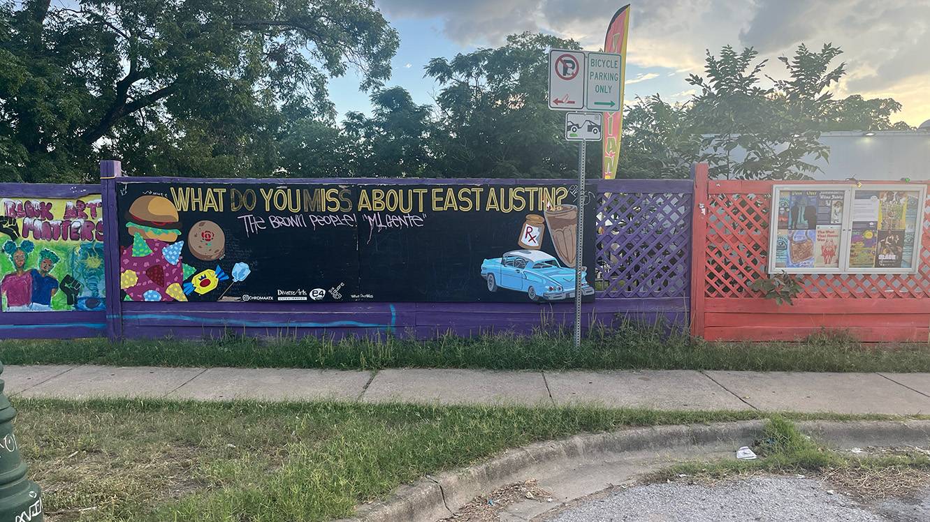 This image shows a community mural in East Austin asking, “What do you miss about East Austin?” Documenting community discourse surrounding neighborhood change. Photo by Hilary Ansah.