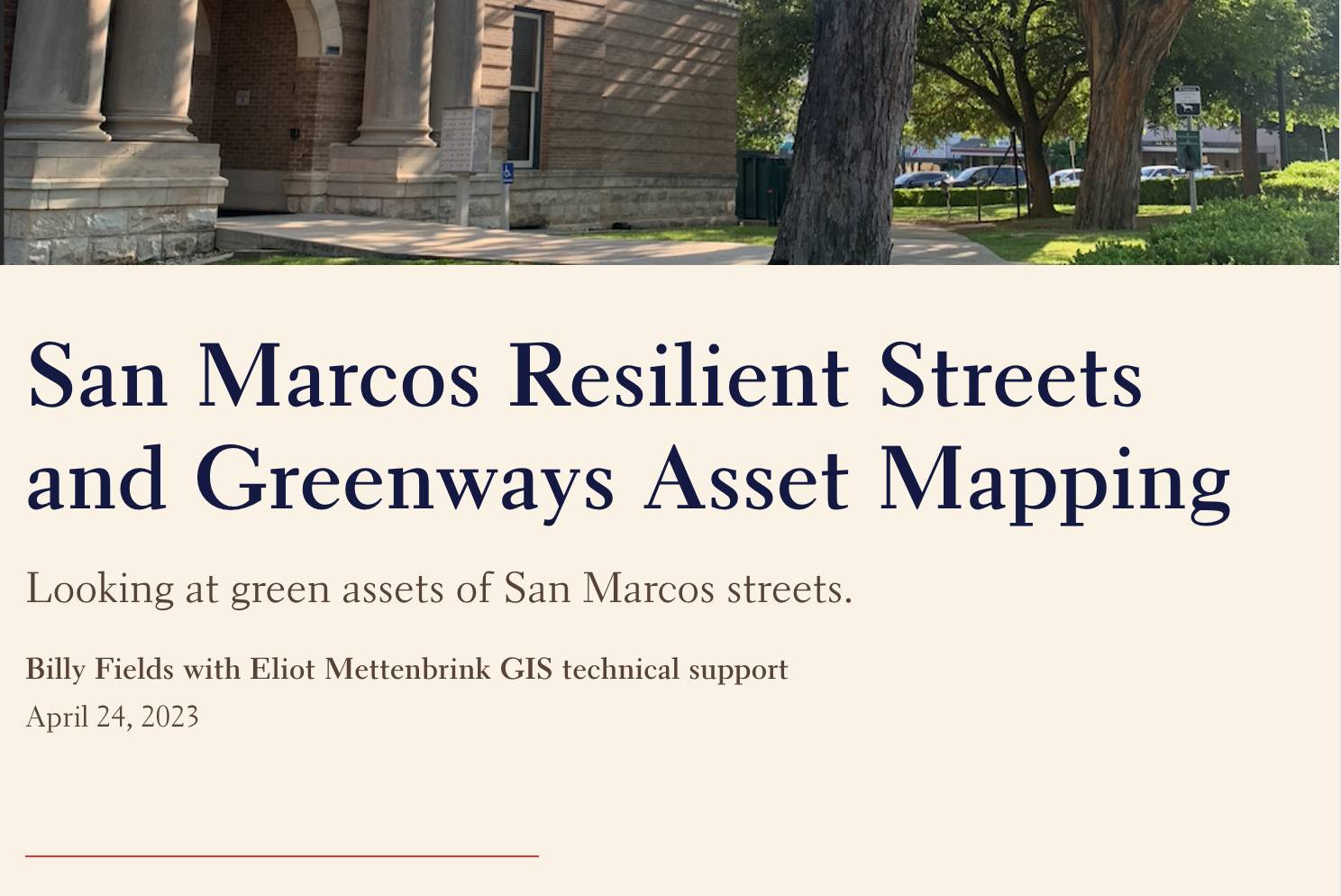 Title slide reading “San Marcos Resilient Streets and Greenways Asset Mapping” with subtitle “Looking at green assets of San Marcos streets.” Presented by Billy Fields with Eliot Mettenbrink providing GIS technical support, dated April 24, 2023. Background image shows a tree-lined street and building exterior in San Marcos.