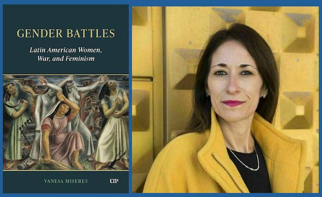 cover of 'Gender Battles: Latin American Women, War, and Feminism' by Vanessa Miseres; photo of author wearing yellow coat
