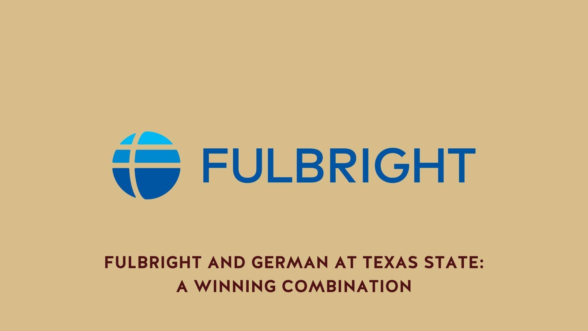 Fulbright and German at Texas State: A Winning Combination