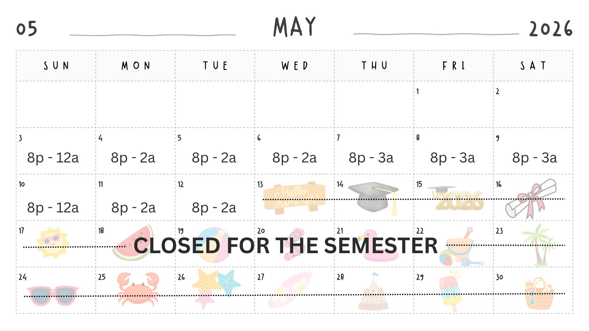 schedule for may 2026 - closed for the semester after may 12th