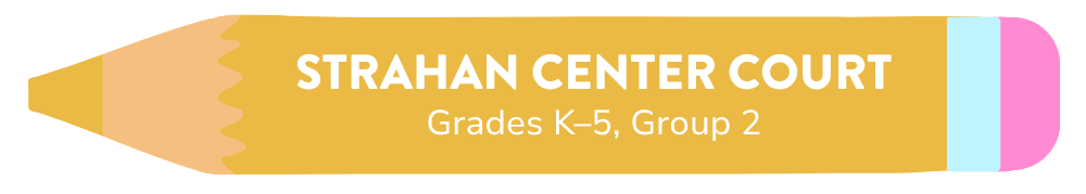 Strahan Center Court — Grades K–5, Group 2