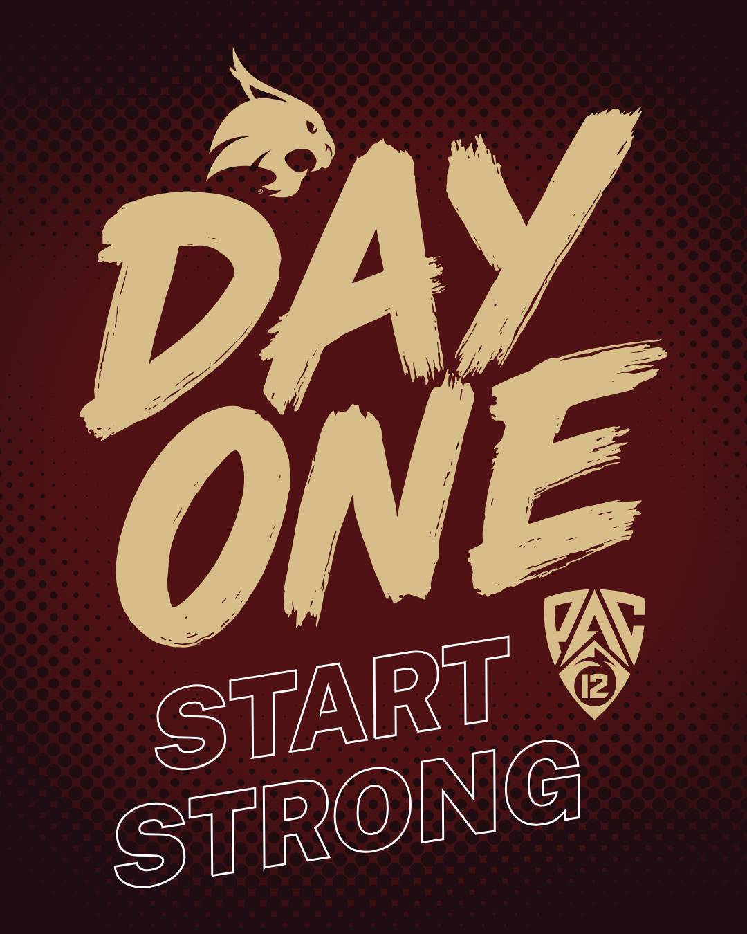 Maroon and gold graphic with a Bobcat logo and Pac-12 logo with text reading "day one, start strong"