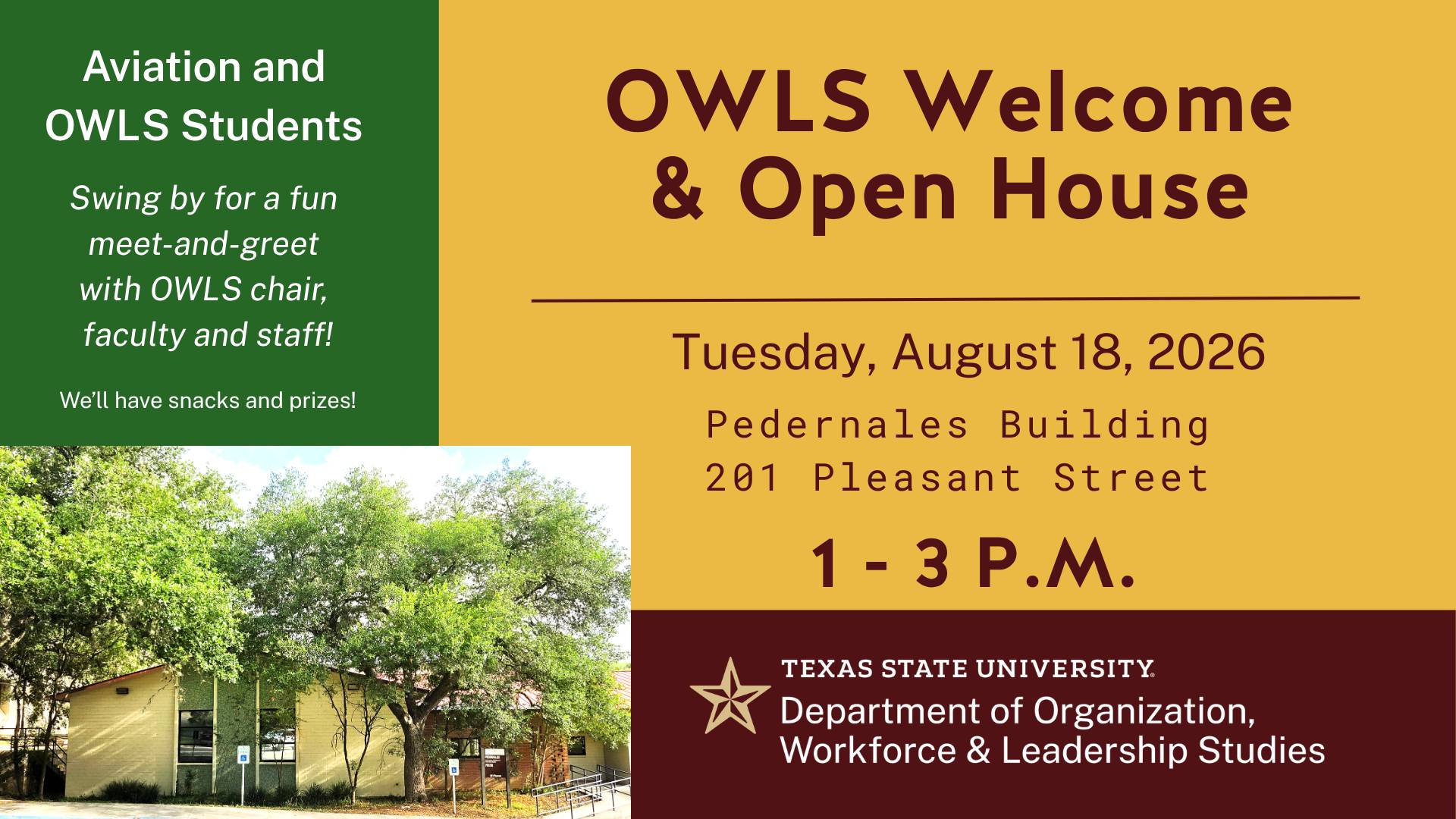 photo of pedernales building with invitation to OWLS welcome & open house on Tuesday, August 18, 2026 in the Pedernales Building on 201 Pleasant Street, 1:00 pm - 3:00 pm. Aviation and OWLS students, swing by for a fun meet-and-greet with OWLS chair, faculty, and staff. We'll have snacks and prizes!