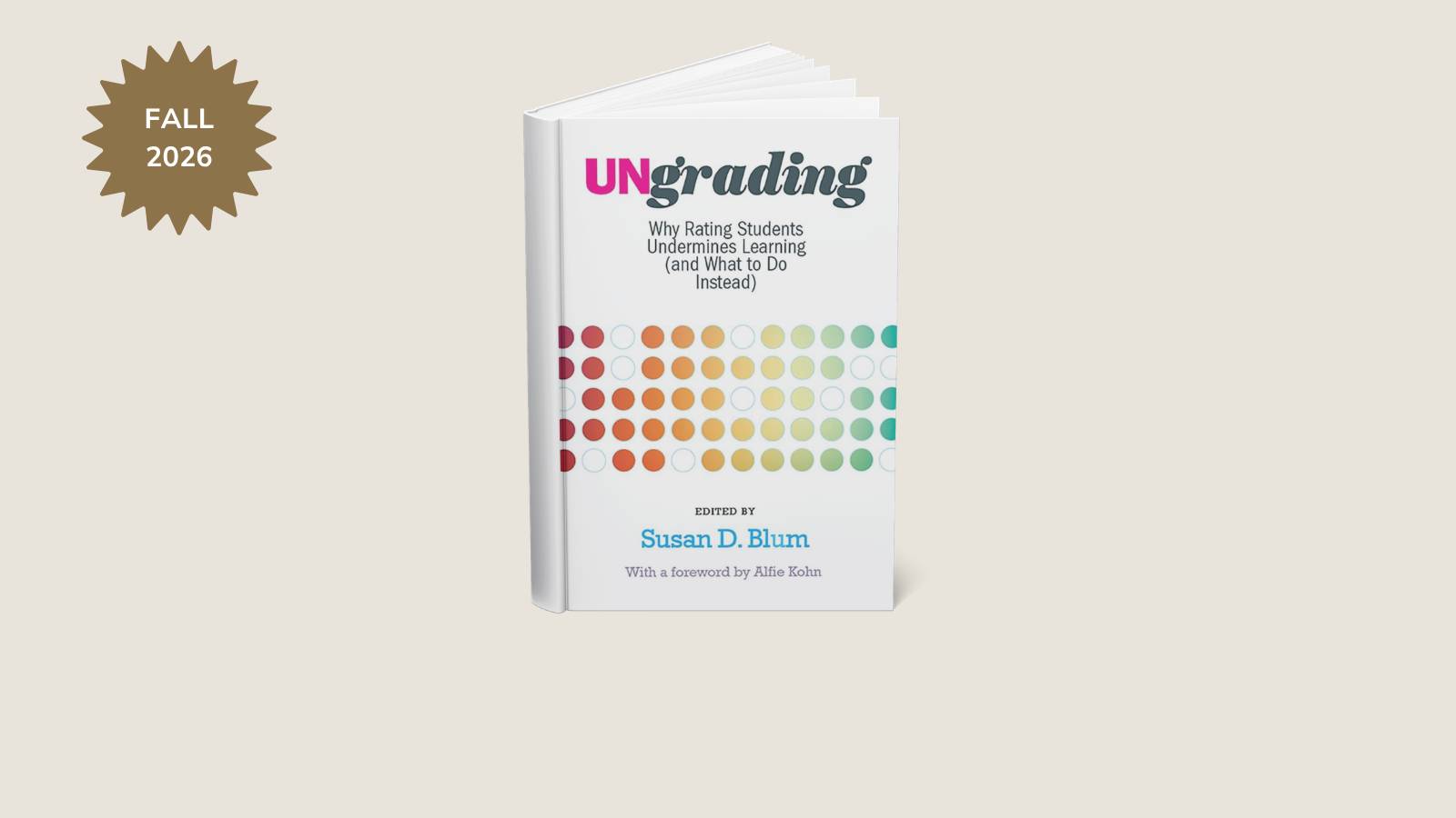 Book cover that reads, "Ungrading: Why Rating Students Undermines Learning (and What to Do Instead)"