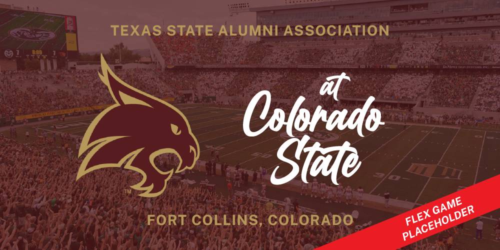 Maroon and gold graphic with a photo of the Colorado State football stadium, Texas State super cat logo, and text reading "Texas State Alumni Association, at Colorado State, Fort Collins, Colorado"
